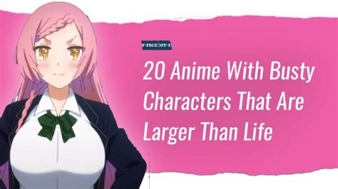 hot busty anime girls|Japanese Fans Choose Most Charming Busty Characters in。